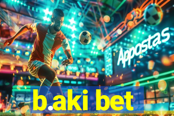 b.aki bet